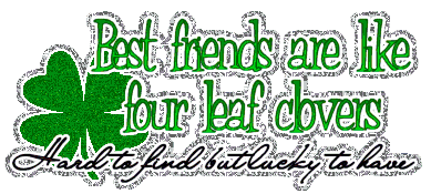 Best friends Are like Four Leaf Clovers