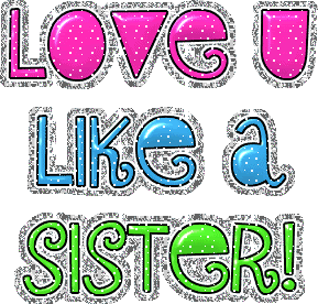 Love You Like A Sister !-DG123114