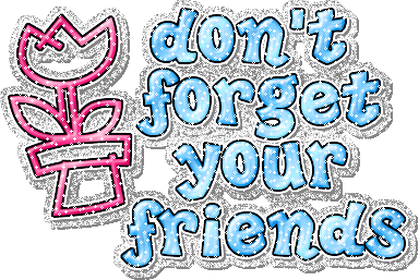 Dont Forget Your Friends