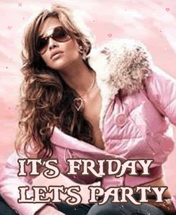 It's Friday Let's Party