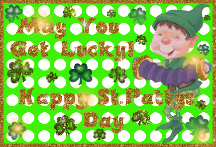 May You Get Lucky ! Happy St Patricks Day